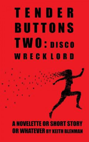 Tender Buttons Two: Disco Wreck Lord