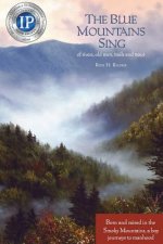 The Blue Mountains Sing: of rivers, old men, trails, and trout