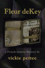 Fleur deKey: a French Quarter Mystery