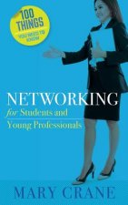 100 Things You Need to Know: Networking: For Students and New Professionals