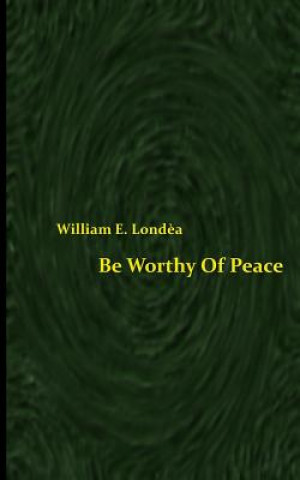 Be Worthy Of Peace (Spacesaver Paperback)