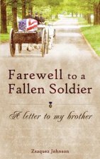 Farewell to a Fallen Soldier: A letter to my brother