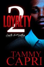 Loyalty 2: Loyalty is Everything