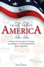 Small Brand America II: A look at 25 more tiny U.S. brands succeeding in a world dominated by giant competitors