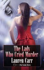 The Lady Who Cried Murder: A Mac Faraday Mystery