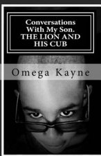 Conversations With My Son: The Lion And His Cub