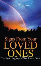 Signs From Your Loved Ones: The New Language of Your Loved Ones