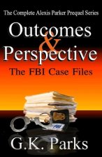Outcomes and Perspective: The Alexis Parker Prequel Series