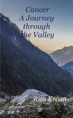Cancer: A Journey Through the Valley