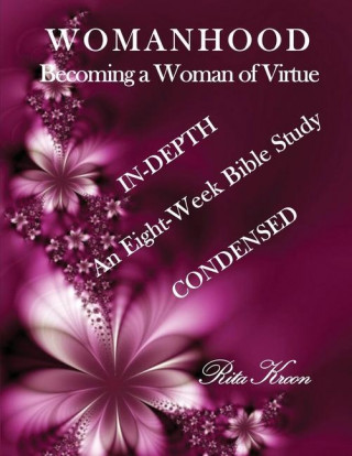 Womanhood Becoming a Woman of Virtue
