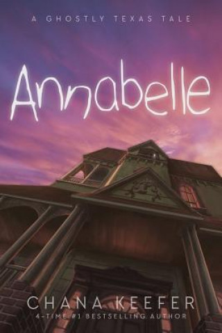 Annabelle: A Ghostly Texas Tale