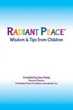 Radiant Peace(R), Wisdom & Tips from Children