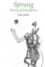 Sprung: Poetry of Emergence