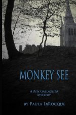 Monkey See: A Ben Gallagher Mystery