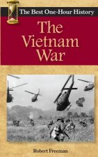 The Vietnam War: The Best One-Hour History