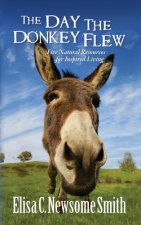 The Day the Donkey Flew: Five Natural Resources for Inspired Living