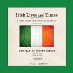 Irish Lives and Times: The War of Independence - 1919 to 1921 - Part One