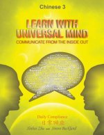 Learn With Universal Mind (Chinese 3): Communicate From The Inside Out, with Full Access to Online Interactive Lessons