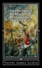 In The Spirit Of Black Elk: Preserving A Sacred Way