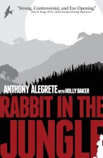 Rabbit in the Jungle: A Memoir about Family, Crime, Second Chances, and Living Your Dream