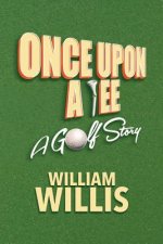 Once Upon A Tee: A Golf Story