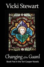 Changing of the Guard: Book Five in the Tori Cooper Novels