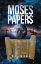 The Moses Papers: Creation