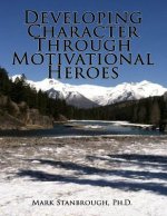 Developing Character Through Motivational Heroes