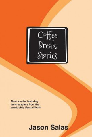 Coffee Break Stories: Short stories featuring the characters from the comic 