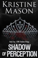 Shadow of Perception (Book 2 CORE Shadow Trilogy)