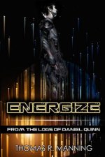 Energize: From the Logs of Daniel Quinn