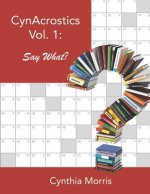 CynAcrostics Volume 1: Say What?