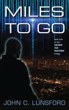 Miles to Go: Book One of the Escape the Machine Trilogy