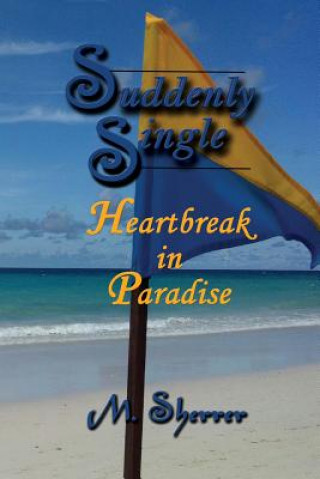 Suddenly Single: Heartbreak in Paradise