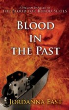 Blood in the Past: A Prelude Novella to the Blood for Blood Series