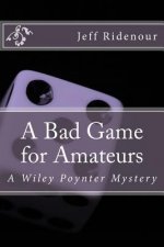 A Bad Game for Amateurs: A Wiley Poynter Mystery