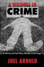 A Wrinkle in Crime: 10 Stories of Foul Play, Murder & Revenge