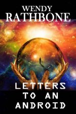 Letters To An Android