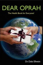 Dear Oprah: The Health Book for Everyone!