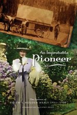 An Improbable Pioneer: The Letters of Edith S. Holden Healy 1911-1950