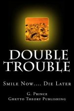 Double Trouble: Smile Now.... Die Later