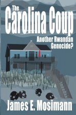 The Carolina Coup: Another Rwandan Genocide?
