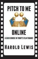 Pitch To Me Online: A Ca$h Course In Todays Film Finance