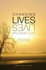 Changing Lives With Spiritism: Fresh Perspectives for a New Humanity