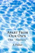 Apart From Our Own: The 