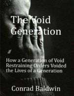 The Void Generation: How A Generation of Void Restraining Orders Voided the Lives of a Generation