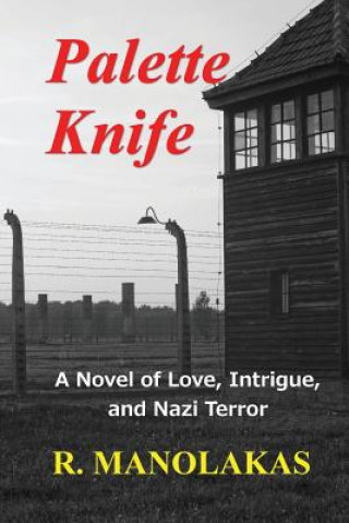 Palette Knife: A Novel of Love, Intrigue, and Nazi Terror