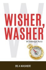 Wisher Washer: Be A WASHER!