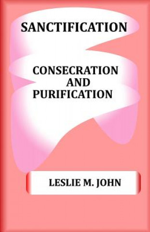 Sanctification: Consecration and Purification