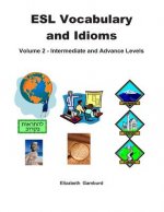 ESL Vocabulary and Idioms Book 2: Intermediate and Advanced Levels